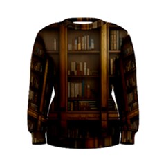 Books Book Shelf Shelves Knowledge Book Cover Gothic Old Ornate Library Women s Sweatshirt