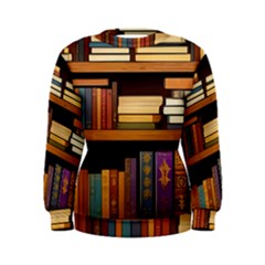 Book Nook Books Bookshelves Comfortable Cozy Literature Library Study Reading Room Fiction Entertain Women s Sweatshirt by Maspions