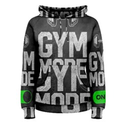 Gym Mode Women s Pullover Hoodie by Store67