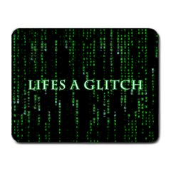 Lifes A Glitch Small Mouse Pad (rectangle) by matthuisman