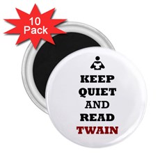 Keep Quiet And Read Twain Black 2 25  Button Magnet (10 Pack) by readmeatee