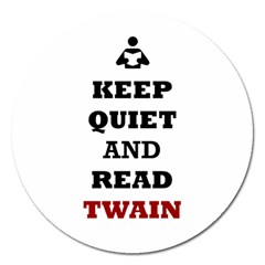 Keep Quiet And Read Twain Black Magnet 5  (round) by readmeatee