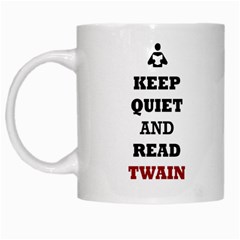 Keep Quiet And Read Twain Black White Coffee Mug by readmeatee