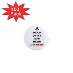 Keep Quiet And Read Dickens  1  Mini Button Magnet (100 Pack) by readmeatee