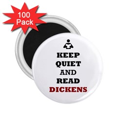Keep Quiet And Read Dickens  2 25  Button Magnet (100 Pack) by readmeatee