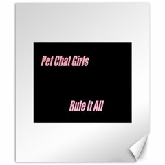 Petchatgirlsrule Canvas 8  X 10  (unframed)