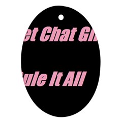 Petchatgirlsrule2 Oval Ornament (two Sides)