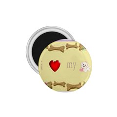 I Love My Dog! Ii 1 75  Button Magnet
