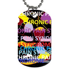 Chronic Pain Syndrome Dog Tag (two-sided)  by FunWithFibro