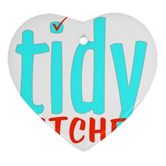 Tidy Bitcheslarge1 Fw Heart Ornament