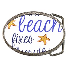 The Beach Fixes Everything Belt Buckle (oval) by OneStopGiftShop