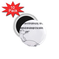 Better To Take Time To Think 1 75  Button Magnet (10 Pack) by Doudy