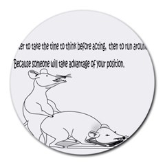 Better To Take Time To Think 8  Mouse Pad (round) by Doudy