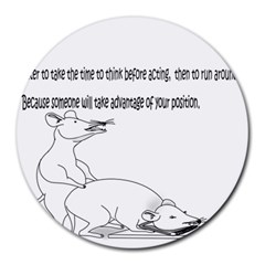 Better To Take Time To Think 8  Mouse Pad (round)