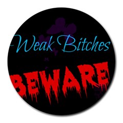 Beware 8  Mouse Pad (round) by Pannellgirlinc