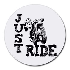 Black Just Ride Motorcycles Round Mousepad by creationsbytom