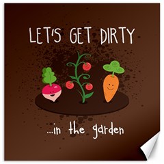  let s Get Dirty   In The Garden  Summer Fun  Canvas 20  X 20  (unframed)