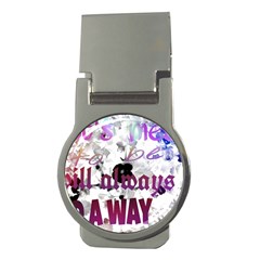 What s Meant To Be Will Always Find A Way Money Clip (round) by SharoleneCollection