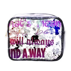 What s Meant To Be Will Always Find A Way Mini Travel Toiletry Bag (one Side)