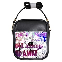 What s Meant To Be Will Always Find A Way Girl s Sling Bag by SharoleneCollection