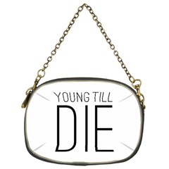 Young Till Die Typographic Statement Design Chain Purse (one Side) by dflcprints