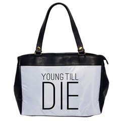 Young Till Die Typographic Statement Design Oversize Office Handbag (one Side) by dflcprints