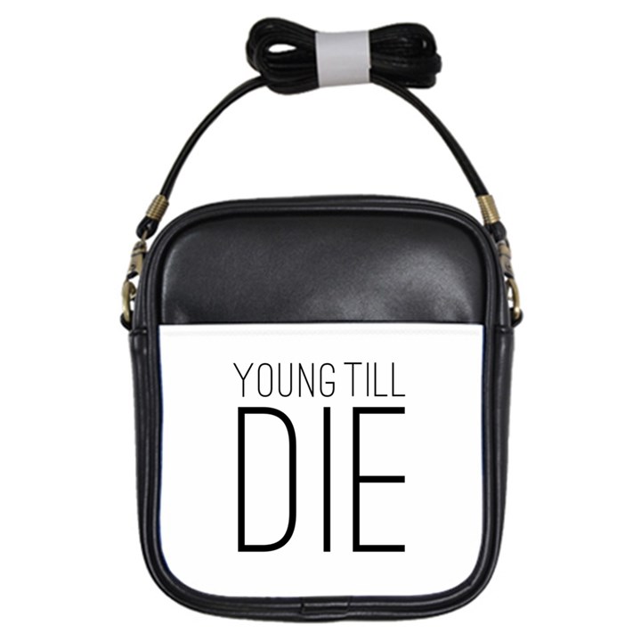 Young Till Die Typographic Statement Design Girl s Sling Bag