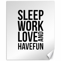 Sleep Work Love And Have Fun Typographic Design 01 Canvas 11  X 14  (unframed) by dflcprints