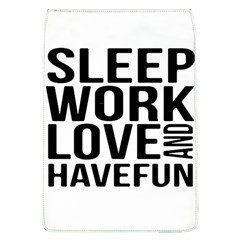 Sleep Work Love And Have Fun Typographic Design 01 Removable Flap Cover (large) by dflcprints