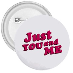 Just You And Me Typographic Statement Design 3  Button by dflcprints