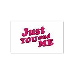 Just You And Me Typographic Statement Design Sticker 100 Pack (rectangle) by dflcprints