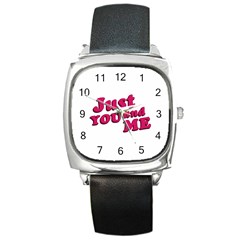 Just You And Me Typographic Statement Design Square Leather Watch by dflcprints