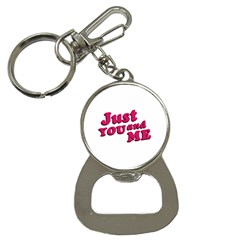 Just You And Me Typographic Statement Design Bottle Opener Key Chain by dflcprints