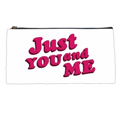 Just You And Me Typographic Statement Design Pencil Case