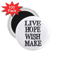 Live Hope Wish Make 2 25  Button Magnet (100 Pack) by AlfredFoxArt