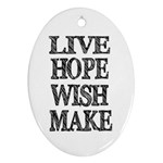 Live Hope Wish Make Oval Ornament (Two Sides) Front