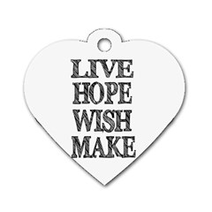 Live Hope Wish Make Dog Tag Heart (one Sided)  by AlfredFoxArt