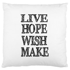 Live Hope Wish Make Large Cushion Case (single Sided) 