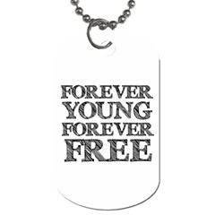 Forever Young Dog Tag (two-sided)  by AlfredFoxArt