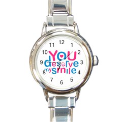 You Deserve My Smile Typographic Design Love Quote Round Italian Charm Watch by dflcprints