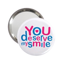 You Deserve My Smile Typographic Design Love Quote Handbag Mirror (2 25 ) by dflcprints