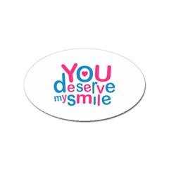 You Deserve My Smile Typographic Design Love Quote Sticker 100 Pack (oval)