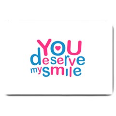 You Deserve My Smile Typographic Design Love Quote Large Door Mat by dflcprints