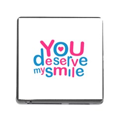 You Deserve My Smile Typographic Design Love Quote Memory Card Reader With Storage (square) by dflcprints