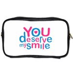 You Deserve My Smile Typographic Design Love Quote Travel Toiletry Bag (Two Sides) Front