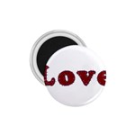 Love Typography Text Word 1.75  Button Magnet Front