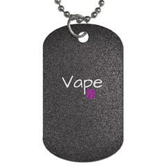 Vape Life  Dog Tag (two-sided)  by OCDesignss