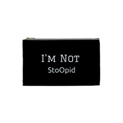 I m Not Stupid  Cosmetic Bag (small) by OCDesignss