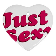 Just Sexy Typographic Quote002 Heart Ornament by dflcprints
