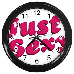 Just Sexy Typographic Quote002 Wall Clock (black) by dflcprints